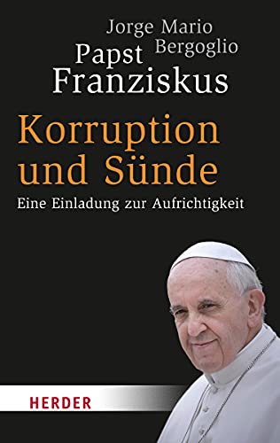 Korruption und Sünde: Eine Einladung zur Aufrichtigkeit (HERDER spektrum) von Verlag Herder GmbH