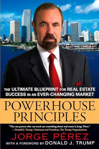 Powerhouse Principles: The Ultimate Blueprint for Real Estate Success in an Ever-Changing Market von Celebra