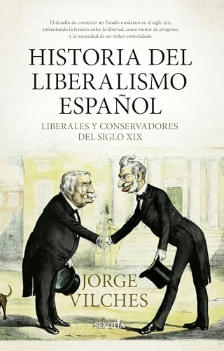 Historia del liberalismo español: Liberales y conservadores del siglo XIX (Biblioteca de Historia) von Almuzara