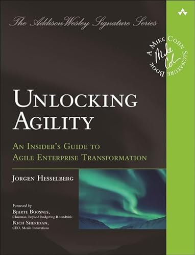 Unlocking Agility: An Insider's Guide to Agile Enterprise Transformation (Addison-Wesley Signature) von Addison Wesley