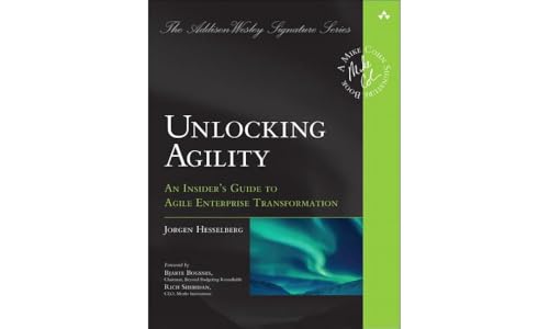 Unlocking Agility: An Insider's Guide to Agile Enterprise Transformation (Addison-Wesley Signature) von Addison Wesley