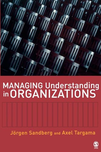 Managing Understanding in Organizations von Sage Publications