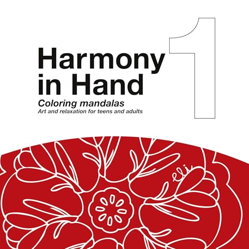 Harmony in Hand: Coloring Mandalas - Art and relaxation for teens and adults (Harmony in Hand: A Mandala Coloring Series) von BoD – Books on Demand – Dänemark
