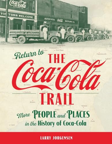 Return to the Coca-Cola Trail: More People and Places in the History of Coca-Cola von Modern History Press