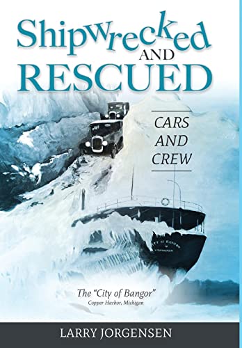 Shipwrecked and Rescued: The "City of Bangor"