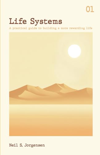 Life Systems: A practical guide to building a more rewarding life (Book 1, Band 1) von Self-published