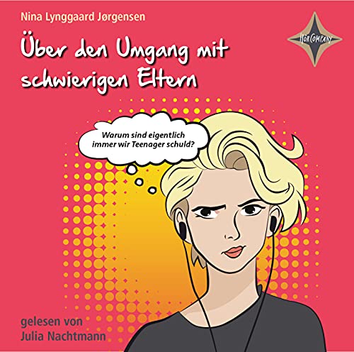 Über den Umgang mit schwierigen Eltern: Vollständige Lesung, gelesen von Julia Nachtmann, 1 CD, ca. 50 Min.