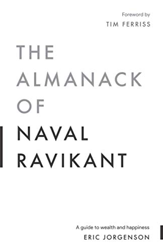 The Almanack of Naval Ravikant: A Guide to Wealth and Happiness von Magrathea Publishing