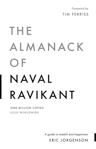 The Almanack of Naval Ravikant: A Guide to Wealth and Happiness von Magrathea Publishing