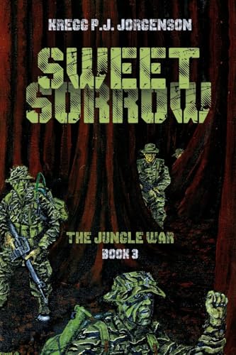 Sweet Sorrow: The Jungle War - Book 3 von Booklocker.com