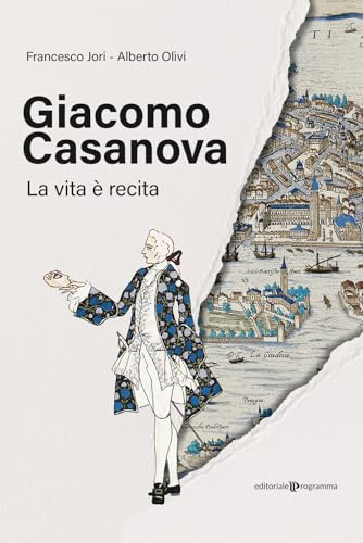 Giacomo Casanova. La vita è recita Giacomo Casanova. La vita è recita von Editoriale Programma