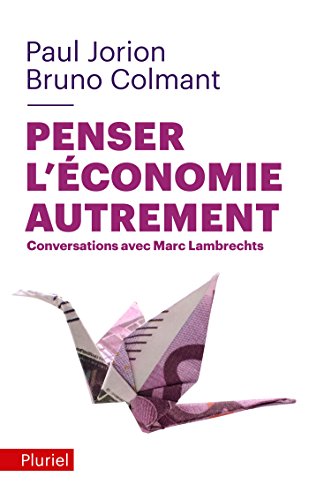 Penser l'économie autrement: Conversations avec Marc Lambrechts