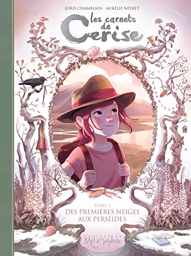 Les carnets de Cerise 5/Des premieres neiges aux Perseides: Des premières neiges aux perséides