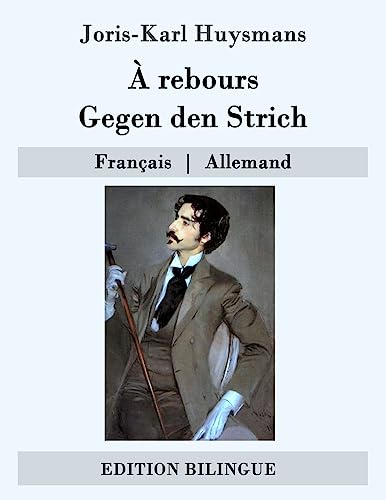À rebours / Gegen den Strich