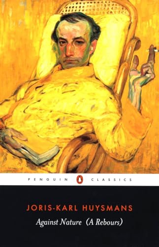 Against Nature: Joris-Karl Huysmans (Penguin Classics)
