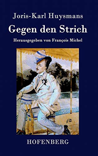 Gegen den Strich: (À rebours)
