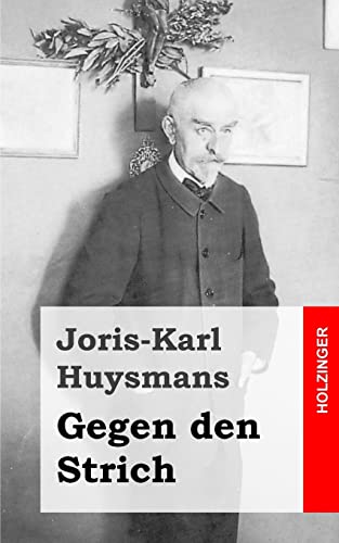 Gegen den Strich: (A rebours) von CREATESPACE