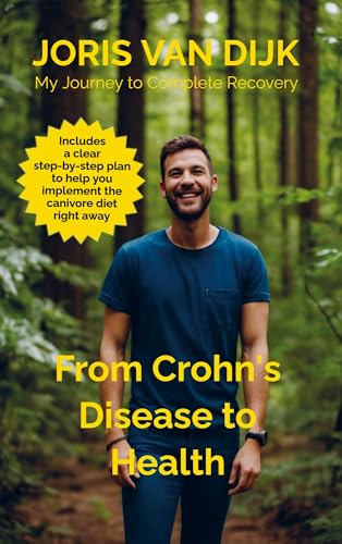 From Crohn's Disease to Health: My Journey to Complete Recovery von Brave New Books