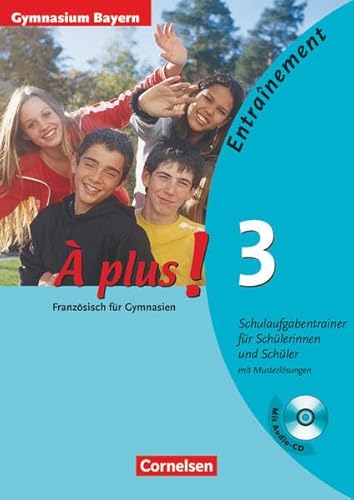 À plus ! - Französisch als 1. und 2. Fremdsprache - Ausgabe 2004 - Band 3: Entraînement: Schulaufgabentrainer - Gymnasium Bayern - Arbeitsheft mit eingelegten Musterlösungen und CD