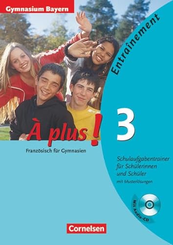 À plus ! - Französisch als 1. und 2. Fremdsprache - Ausgabe 2004 - Band 3: Entraînement: Schulaufgabentrainer - Gymnasium Bayern - Arbeitsheft mit eingelegten Musterlösungen und CD