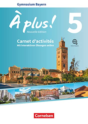 À plus ! - Französisch als 1. und 2. Fremdsprache - Bayern - Ausgabe 2017 - Band 5: Carnet d'activités mit interaktiven Übungen online - Mit Audios und Videos online À plus ! - Französisch als 1. und 2. Fremdsprache - Bayern - Ausgabe 2017 - Band 5: Carnet d'activités mit interaktiven Übungen online - Mit Audios und Videos online