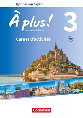 À plus ! - Französisch als 1. und 2. Fremdsprache - Bayern - Ausgabe 2017 - Band 3: Carnet d'activités mit Audios online À plus ! - Französisch als 1. und 2. Fremdsprache - Bayern - Ausgabe 2017 - Band 3: Carnet d'activités mit Audios online
