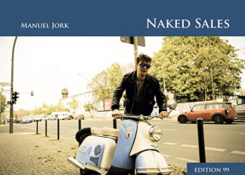 Naked Sales: Scanning und virtueller Vertrieb (EDITION 99) von BoD – Books on Demand