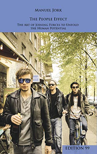 The People Effect: The Art of Joining Forces to Unfold the Human Potential (EDITION 99) von Books on Demand