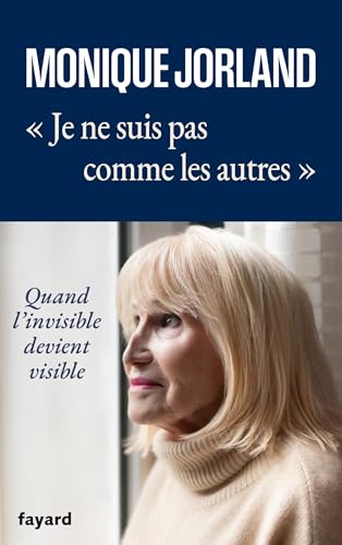Je ne suis pas comme les autres: Quand l'invisible devient visible von FAYARD