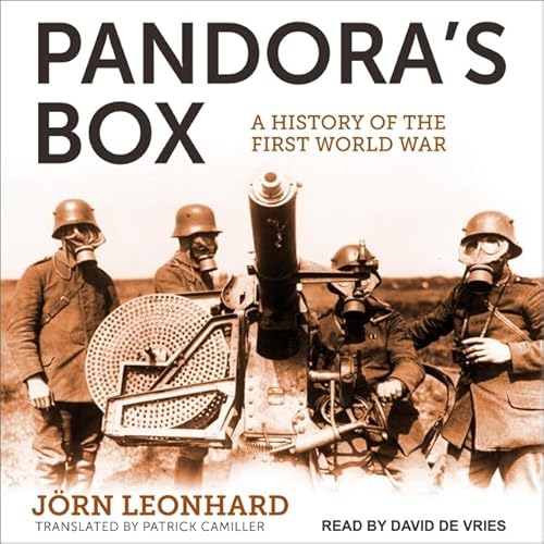 Pandoras Box: A History of the First World War