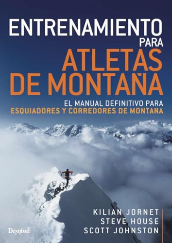 Entrenamiento para atletas de montaña: El manual definitivo para esquiadores y corredores de montaña von Ediciones Desnivel, S. L