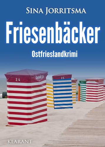 Friesenbäcker. Ostfrieslandkrimi (Mona Sander und Enno Moll ermitteln, Band 51) von Klarant Verlag