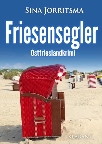 Friesensegler. Ostfrieslandkrimi (Mona Sander und Enno Moll ermitteln)