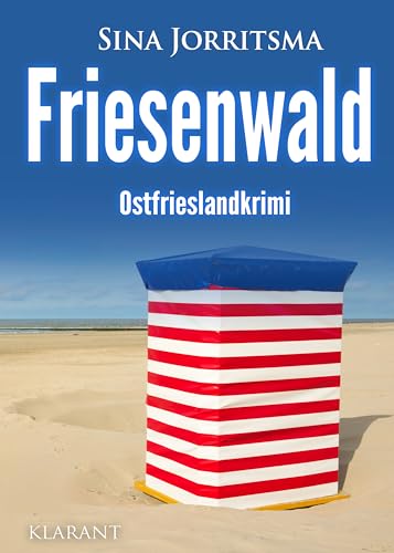 Friesenwald. Ostfrieslandkrimi (Mona Sander und Enno Moll ermitteln, Band 52) von Klarant Verlag