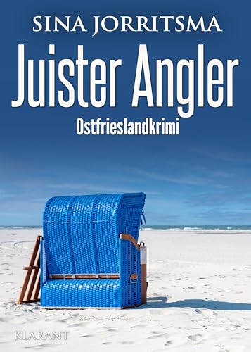 Juister Angler. Ostfrieslandkrimi (Witte und Fedder ermitteln) von Klarant Verlag