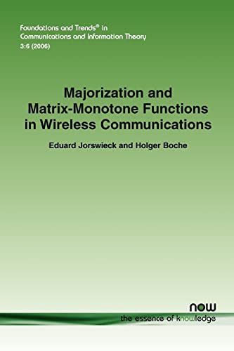 Majorization and Matrix Monotone Functions in Wireless Communications (Foundations and Trends in Communcations and Information Theory)