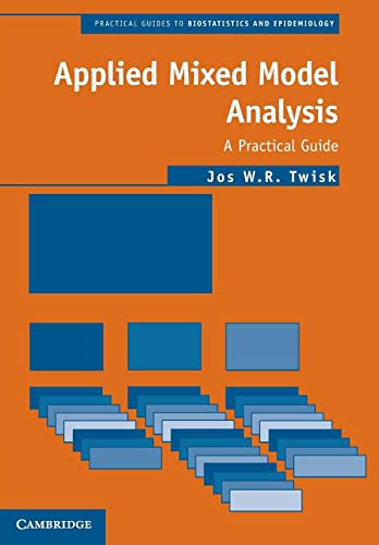 Applied Mixed Model Analysis: A Practical Guide (Practical Guides to Biostatistics and Epidemiology)