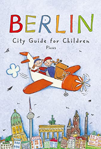 Berlin. City Guide for Children von Picus Verlag