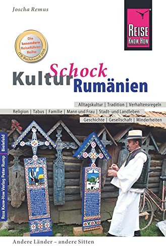 Reise Know-How KulturSchock Rumänien: Alltagskultur, Traditionen, Verhaltensregeln, ... von Reise Know-How Rump GmbH