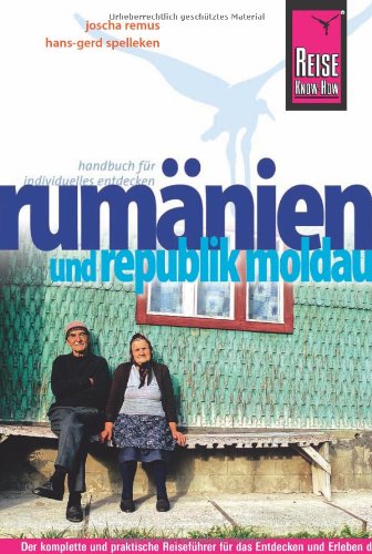 Reise Know-How Rumänien und Republik Moldau: Reiseführer für individuelles Entdecken
