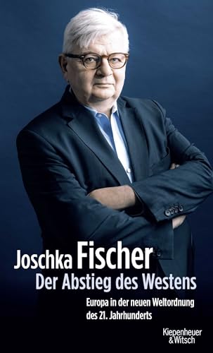 Der Abstieg des Westens: Europa in der neuen Weltordnung des 21. Jahrhunderts Der Abstieg des Westens: Europa in der neuen Weltordnung des 21. Jahrhunderts
