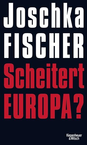 Scheitert Europa? von Kiepenheuer & Witsch GmbH