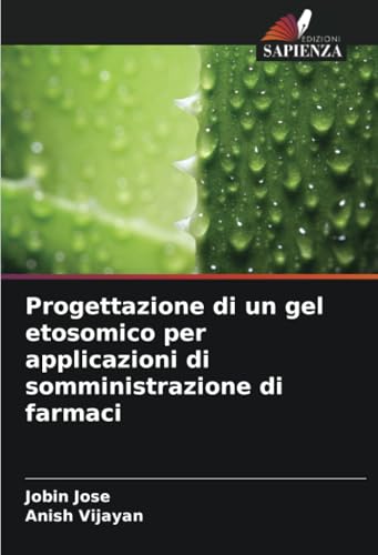 Progettazione di un gel etosomico per applicazioni di somministrazione di farmaci: DE von Edizioni Sapienza