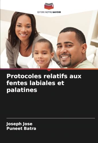 Protocoles relatifs aux fentes labiales et palatines von Editions Notre Savoir