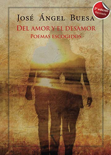 Del amor y el desamor: Poemas escogidos (Poesía)