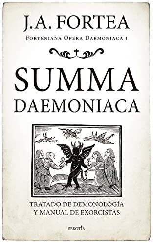 Summa Daemoniaca: Tratado de demonología y manual de exorcistas (Fortenieana Opera Daemoniaca)