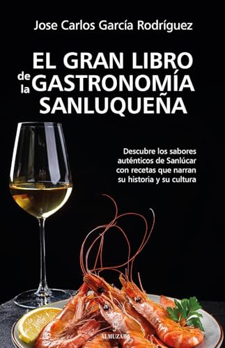 El gran libro de la gastronomía sanluqueña von Almuzara