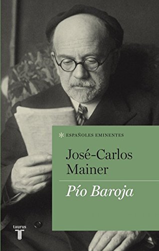Pío Baroja (Colección Españoles Eminentes) von Taurus