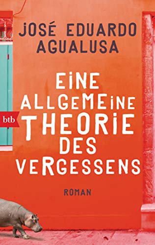 Eine allgemeine Theorie des Vergessens: Roman von btb Taschenbuch