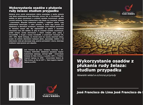 Wykorzystanie osadów z p¿ukania rudy ¿elaza: studium przypadku: Niewielki wk¿ad w ochron¿ przyrody von Wydawnictwo Nasza Wiedza